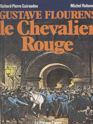 cover image of Gustave Flourens, le chevalier rouge